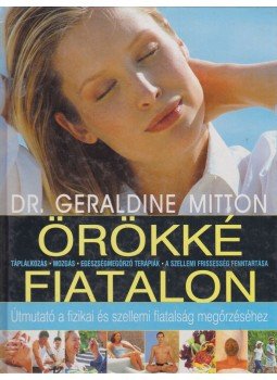 Dr. Geraldine Mitton - Örökké fiatalon, Debrecen 2004 antikvár könyv