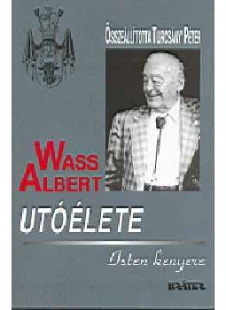 Turcsány Péter - Wass Albert utóélete - Isten kenyere, null 2004 antikvár könyv