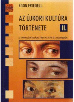 Egon Friedell - Az újkori kultúra története II. - Az európai lélek válsága a fekete pestistől az I. világháborúig, null 1998 antikvár könyv