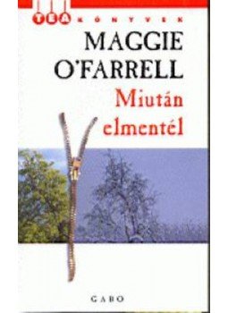 Farrell O Maggie - Miután elmentél Farrell O Maggie - Miután elmentél , null 2004 antikvár könyv