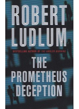 Robert Ludlum - The Prometheus Deception Robert Ludlum - The Prometheus Deception, null 2002 antikvár könyv