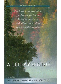 Dr. Ian Gawler - A lélek csendje Dr. Ian Gawler - A lélek csendje, null 2004 antikvár könyv