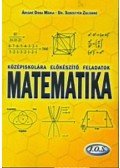Dr. Sebestyén Zoltánné; Árváné Doba Mária - Középiskolára előkészítő feladatok - Matematika