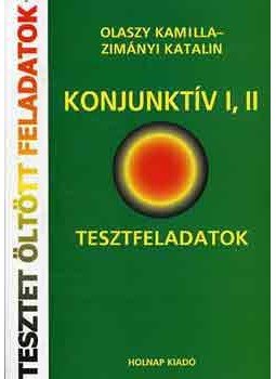 Olaszy Kamilla; Zimányi Katalin - Konjunktív I, II - Tesztfeladatok - Tesztfeladatok Olaszy Kamilla; Zimányi Katalin - Konjunktív I, II - Tesztfeladatok - Tesztfeladatok, null 2004 antikvár könyv