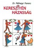 Pálhegyi Ferenc - Keresztyén házasság