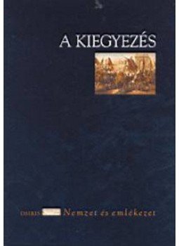 Cieger András - A kiegyezés Cieger András - A kiegyezés, null 2004 antikvár könyv