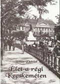 Lovas Dániel - Élet a régi Kecskeméten