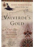 Mark Honigsbaum - Valverde's Gold - A True Tale of Greed, Obsession and Grit