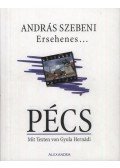 Szebeni András; Hernádi Gyula - Ersehenes... Pécs