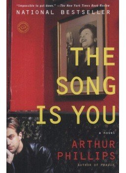 Arthur PHILLIPS - The Song is You Arthur PHILLIPS - The Song is You, null 2009 antikvár könyv