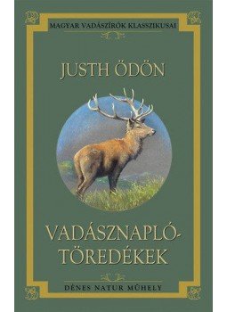 JusthÖdön - Vadásznapló-töredékek - 24. kötet, null 2010 antikvár könyv