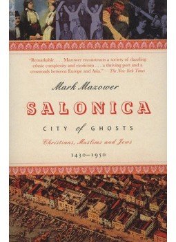 Mark Mazower - Salonica, City of Ghosts - Christians, Muslims and Jews 1430-1950, null 2006 antikvár könyv
