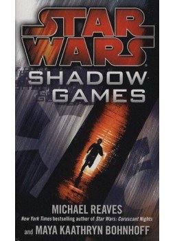 Michael Reaves; Maya Kaathryn Bohnhoff - Star Wars - Shadow Games Michael Reaves; Maya Kaathryn Bohnhoff - Star Wars - Shadow Games, null 2011 antikvár könyv