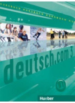 Vicente, Sara; Neuner, Gerhard; Cristache, Carmen; Pilypaityté, Lina - Deutsch.com 3 - Kursbuch Vicente, Sara; Neuner, Gerhard; Cristache, Carmen; Pilypaityté, Lina - Deutsch.com 3 - Kursbuch, null 2012 antikvár könyv