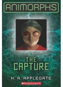 Katherine A. Applegate - The Capture - Animorphs 6. Katherine A. Applegate - The Capture - Animorphs 6., null 2012 antikvár könyv
