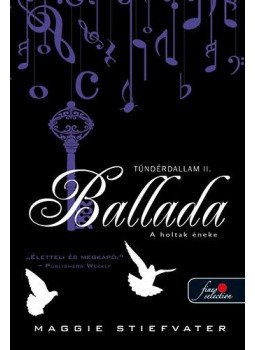 Maggie Stiefvater - Ballada - Tündérdallam II. Maggie Stiefvater - Ballada - Tündérdallam II., null 2013 antikvár könyv