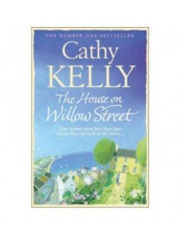 Kelly, Cathy - The House on Willow Street Kelly, Cathy - The House on Willow Street, null 2012 antikvár könyv