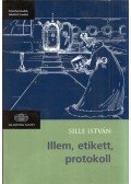 Dr. Sille István - Illem, etikett, protokoll