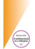 Bélyácz Iván - A befektetések és a tőkepiac