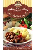 Horváth Ilona; Máté Pálné; Tóth Gézáné; Boda Zoltánné; Pelle Józsefné - Horváth Ilona konyhája - Marhahúsos ételek