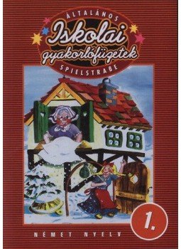 Balogh Krisztián - Általános iskolai gyakorlófüzetek - Spielstraße - Német nyelv 1. Balogh Krisztián - Általános iskolai gyakorlófüzetek - Spielstraße - Német nyelv 1., null 2013 antikvár könyv