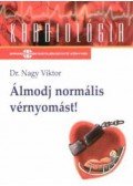 Dr Nagy Viktor - Álmodj normális vérnyomást!