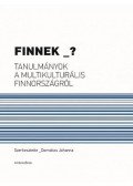 DOMOKOS JOHANNA - Finnek _? - Tanulmányok a multikulturális Finnországról