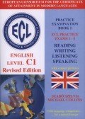 Szabó Szilvia; Michael Collins - ECL Practice Examination Book 1 - English Level C1 - ECL Practice Exams 1-5