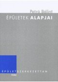 Petró Bálint - Épületek alapjai - Épületszerkezettan