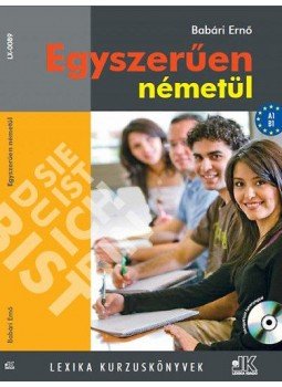 Babári Ernő - Egyszerűen németül - A1-B1 Babári Ernő - Egyszerűen németül - A1-B1, Székesfehérvár 2014 antikvár könyv
