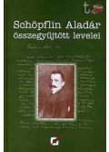 Schöpflin Aladár - Schöpflin Aladár összegyűjtött levelei