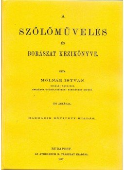 Molnár István - A szőlőművelés és borászat kézikönyve, null 2013 antikvár könyv