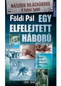 Földi Pál - Egy elfelejtett háború