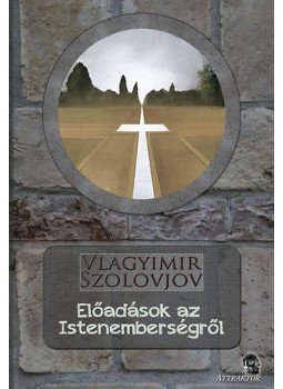 Vlagyimir Szolovjov - Előadások az Istenemberségről Vlagyimir Szolovjov - Előadások az Istenemberségről, null 2014 antikvár könyv