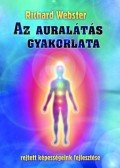 Richard Webster - Az auralátás gyakorlata