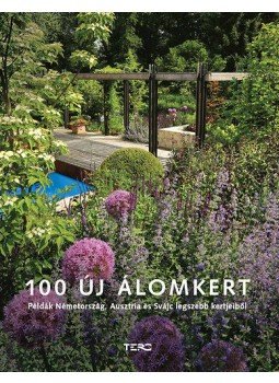  - 100új álomkert - Példák Németország, Ausztria és Svájc legszebb kertjeiből, null 2014 antikvár könyv