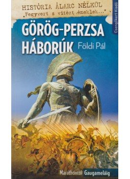 Földi Pál - Görög-Perzsa háborúk Földi Pál - Görög-Perzsa háborúk, Budapest 2014 antikvár könyv