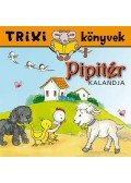 Balogh P. Hédi - Pipitér kalandja - Trixi Könyvek