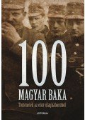 Csicsmann Blanka,Fibi György,Foglár Gábor,Fölkerné Kosztyu Viola,Herr Nándor,Kiss Balázs,Losonczy Attila,Ódor Richárd,Szabó Anna,Kovács Péter - 100 magyar baka
