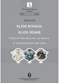 Pók Attila - Klios Schuld, Klios Sühne - Politische Wendepunkte und Historie im Karpatenbecken, 1867-2010