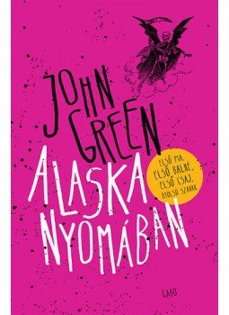 Green, John - Alaska nyomában Green, John - Alaska nyomában, null 2014 antikvár könyv