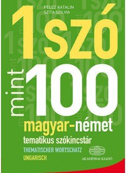 Szita Szilvia; Pelcz Katalin - Egy szó mint száz  - Magyar-német tematikus szókincstár, null 2015 antikvár könyv