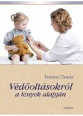 Ferenci Tamás - Védőoltásokról a tények alapján
