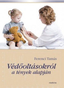 Ferenci Tamás - Védőoltásokról a tények alapján, null 2014 antikvár könyv