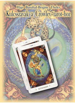 Hajo Banzhaf - Kulcsszavak a Crowley tarothoz - 2.kiadás - Napi és éves jóslatokra Hajo Banzhaf - Kulcsszavak a Crowley tarothoz - 2.kiadás - Napi és éves jóslatokra, null 2014 antikvár könyv