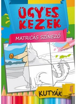  - Ügyes kezek - Kutyák - Matricás színező, null 2014 antikvár könyv