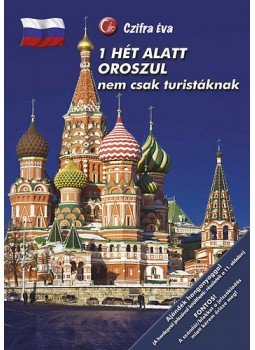 Czifra Éva - 1 hét alatt oroszul nem csak turistáknak, Budapest 2014 antikvár könyv