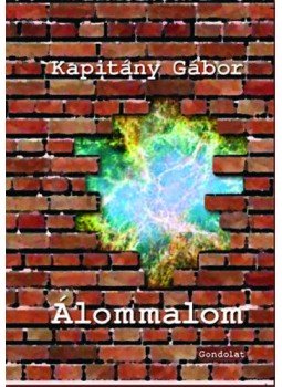 Kapitány Gábor - Álommalom Kapitány Gábor - Álommalom, null 2014 antikvár könyv