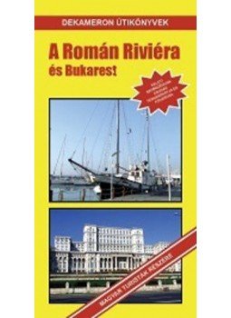 Szőnyi Attila - A Román Riviéra és Bukarest Szőnyi Attila - A Román Riviéra és Bukarest, null 2014 antikvár könyv