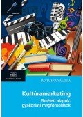 Pavluska Valéria - Kultúramarketing - Elméleti alapok, gyakorlati megfontolások